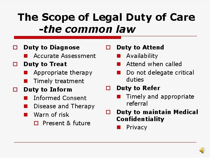 The Scope of Legal Duty of Care -the common law o Duty to Diagnose