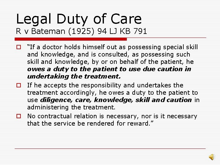 Legal Duty of Care R v Bateman (1925) 94 LJ KB 791 o “If