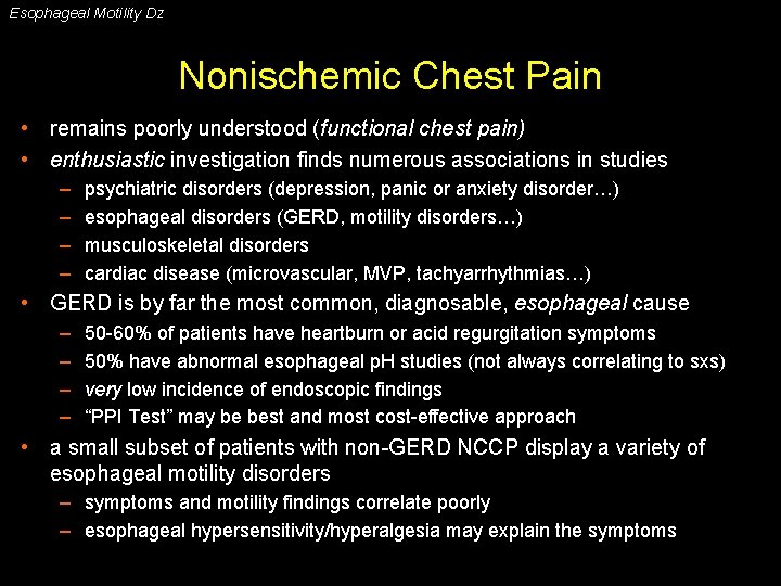 Esophageal Motility Dz Nonischemic Chest Pain • remains poorly understood (functional chest pain) •