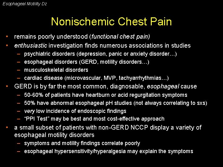 Esophageal Motility Dz Nonischemic Chest Pain • remains poorly understood (functional chest pain) •