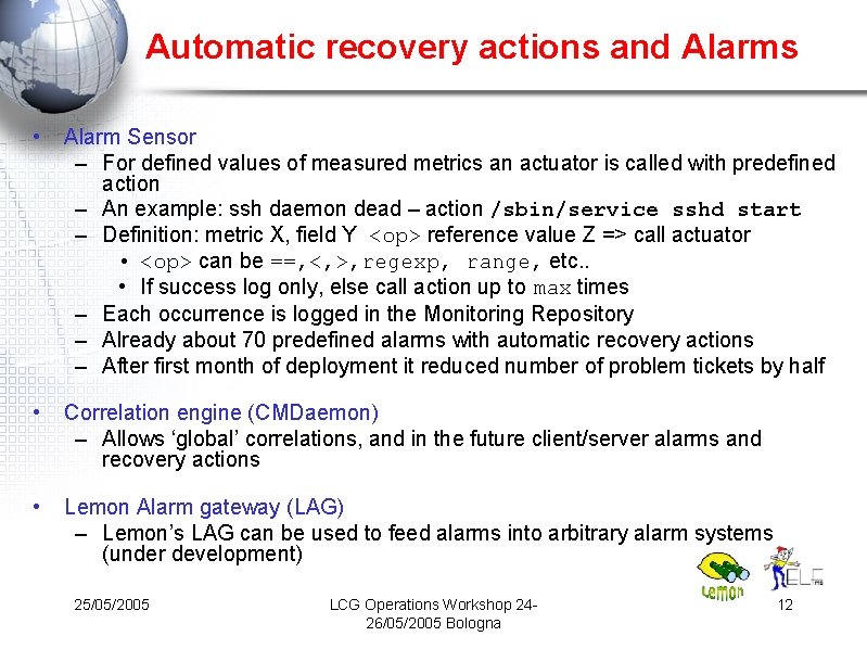 Automatic recovery actions and Alarms • Alarm Sensor – For defined values of measured
