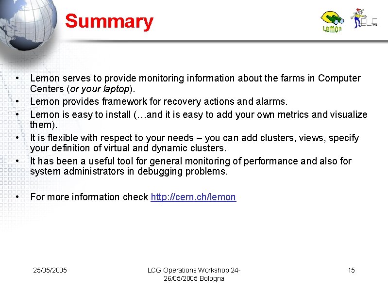 Summary • • • Lemon serves to provide monitoring information about the farms in
