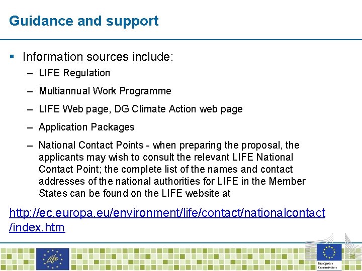 Guidance and support § Information sources include: – LIFE Regulation – Multiannual Work Programme