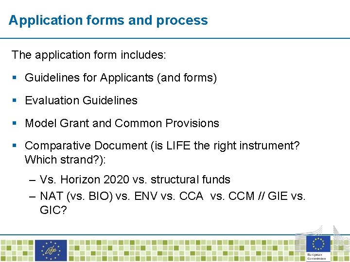 Application forms and process The application form includes: § Guidelines for Applicants (and forms)