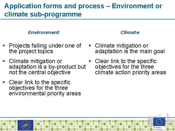 Application forms and process – Environment or climate sub-programme Environment § Projects falling under