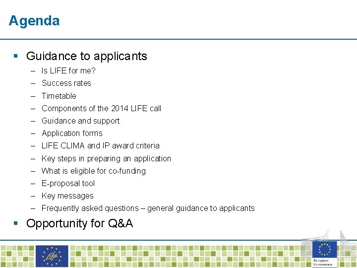 Agenda § Guidance to applicants – Is LIFE for me? – Success rates –