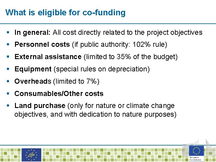 What is eligible for co-funding § In general: All cost directly related to the