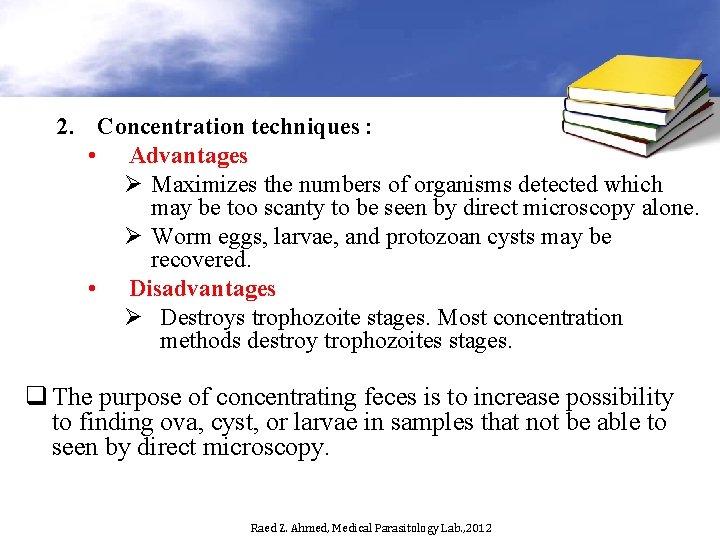 2. Concentration techniques : • Advantages Ø Maximizes the numbers of organisms detected which