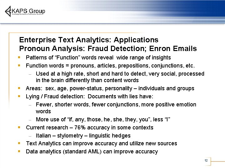 Enterprise Text Analytics: Applications Pronoun Analysis: Fraud Detection; Enron Emails § Patterns of “Function”