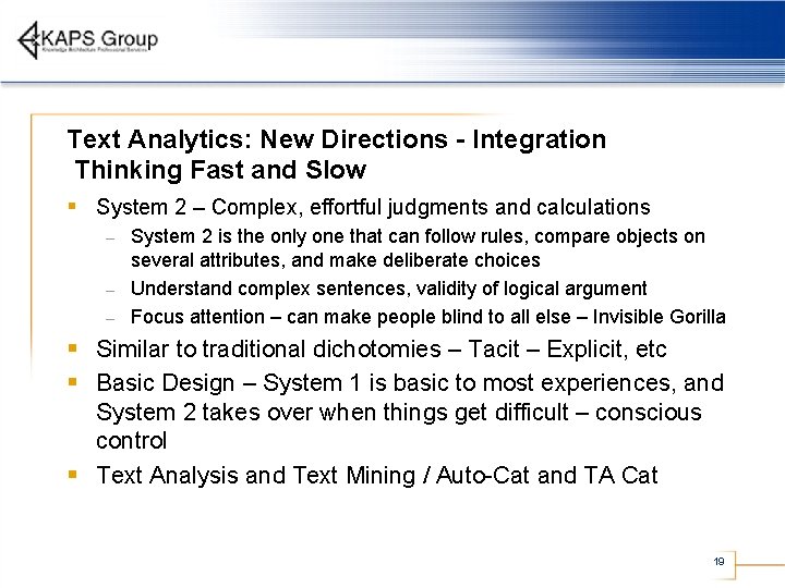 Text Analytics: New Directions - Integration Thinking Fast and Slow § System 2 –