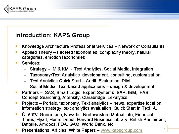 Introduction: KAPS Group § Knowledge Architecture Professional Services – Network of Consultants § Applied