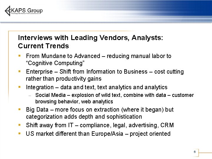 Interviews with Leading Vendors, Analysts: Current Trends § From Mundane to Advanced – reducing