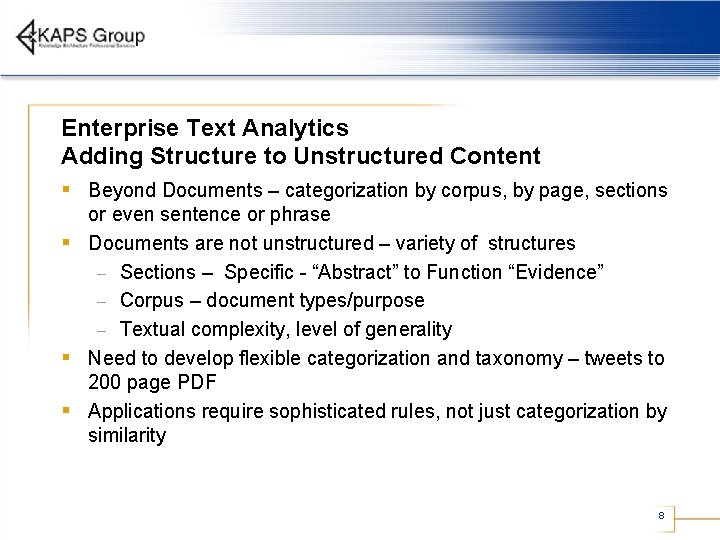 Enterprise Text Analytics Adding Structure to Unstructured Content § Beyond Documents – categorization by