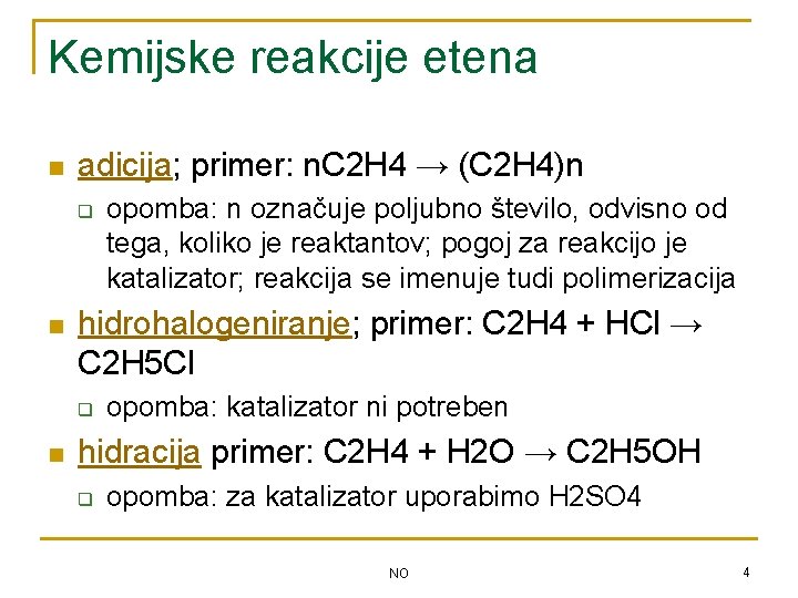 Kemijske reakcije etena n adicija; primer: n. C 2 H 4 → (C 2