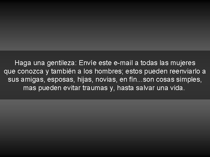 Haga una gentileza: Envíe este e-mail a todas las mujeres que conozca y también