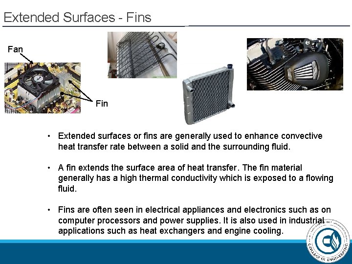 Extended Surfaces - Fins Fan Fin • Extended surfaces or fins are generally used