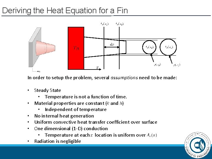 Deriving the Heat Equation for a Fin In order to setup the problem, several
