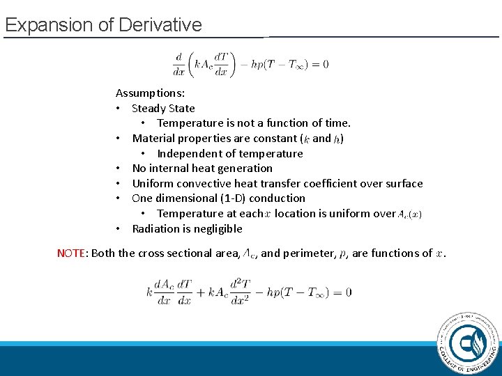 Expansion of Derivative Assumptions: • Steady State • Temperature is not a function of