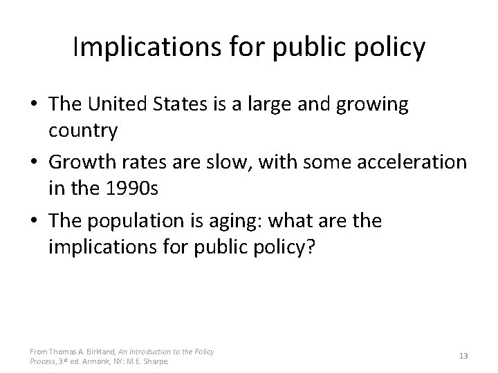 Implications for public policy • The United States is a large and growing country
