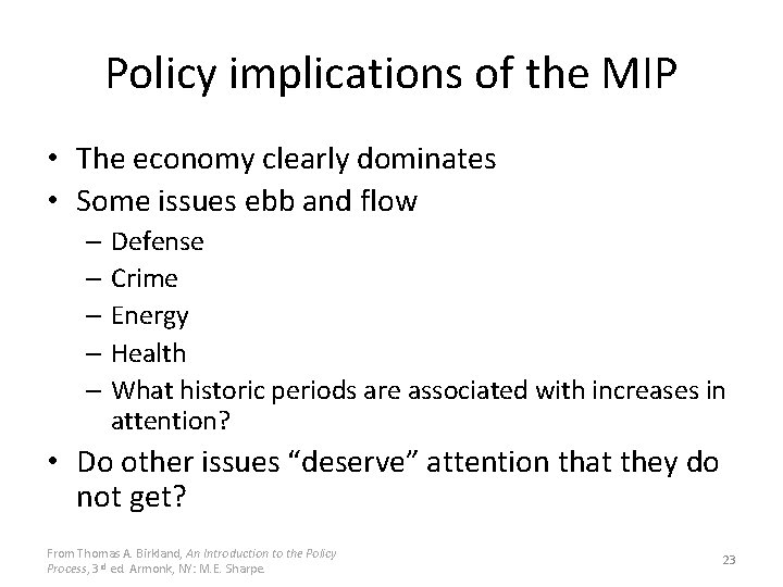 Policy implications of the MIP • The economy clearly dominates • Some issues ebb