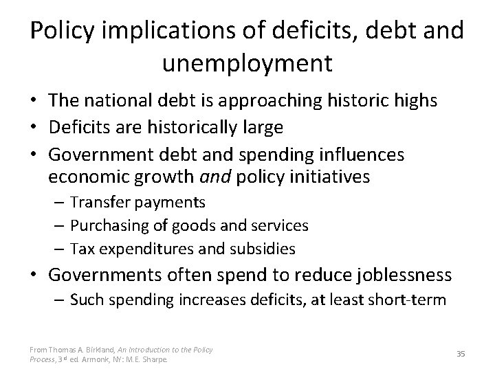 Policy implications of deficits, debt and unemployment • The national debt is approaching historic
