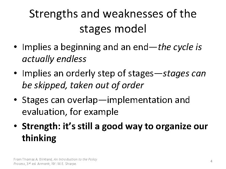 Strengths and weaknesses of the stages model • Implies a beginning and an end—the