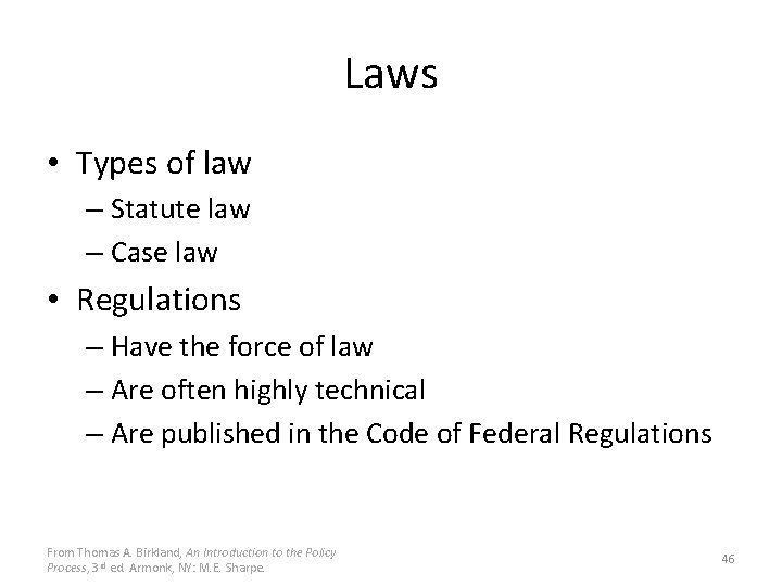 Laws • Types of law – Statute law – Case law • Regulations –