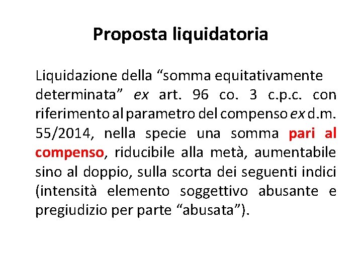 Proposta liquidatoria Liquidazione della “somma equitativamente determinata” ex art. 96 co. 3 c. p.