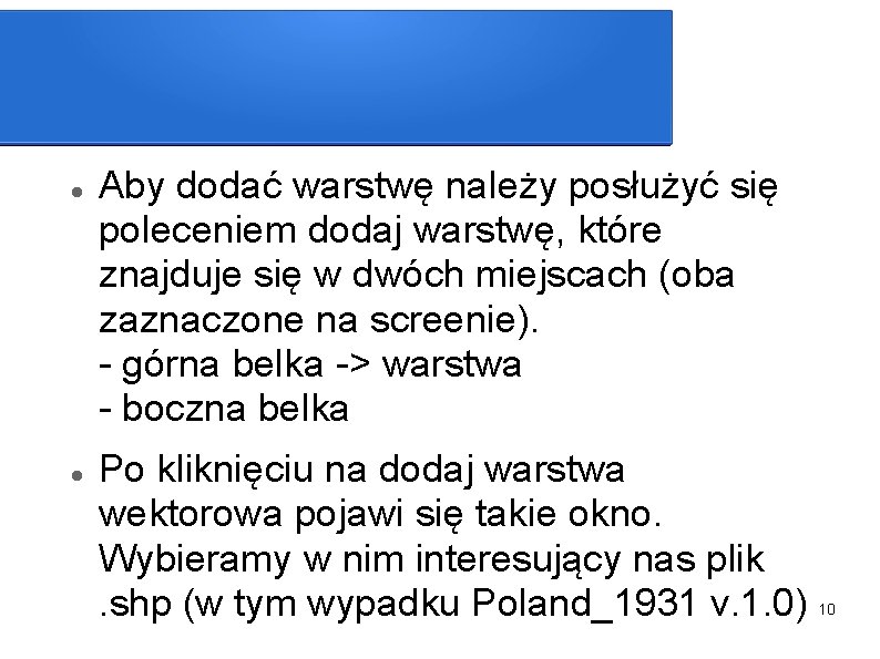  Aby dodać warstwę należy posłużyć się poleceniem dodaj warstwę, które znajduje się w