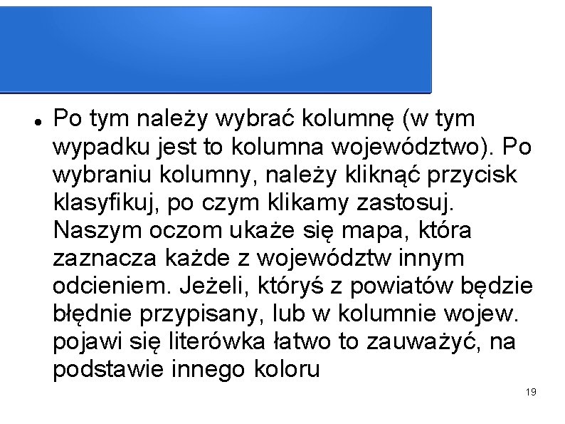  Po tym należy wybrać kolumnę (w tym wypadku jest to kolumna województwo). Po