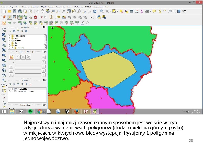 Najprostszym i najmniej czasochłonnym sposobem jest wejście w tryb edycji i dorysowanie nowych poligonów