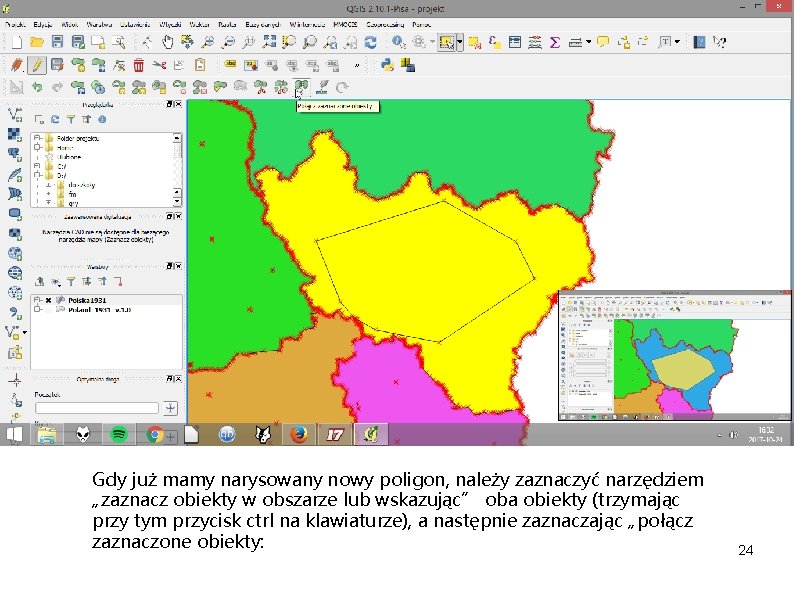Gdy już mamy narysowany nowy poligon, należy zaznaczyć narzędziem „zaznacz obiekty w obszarze lub