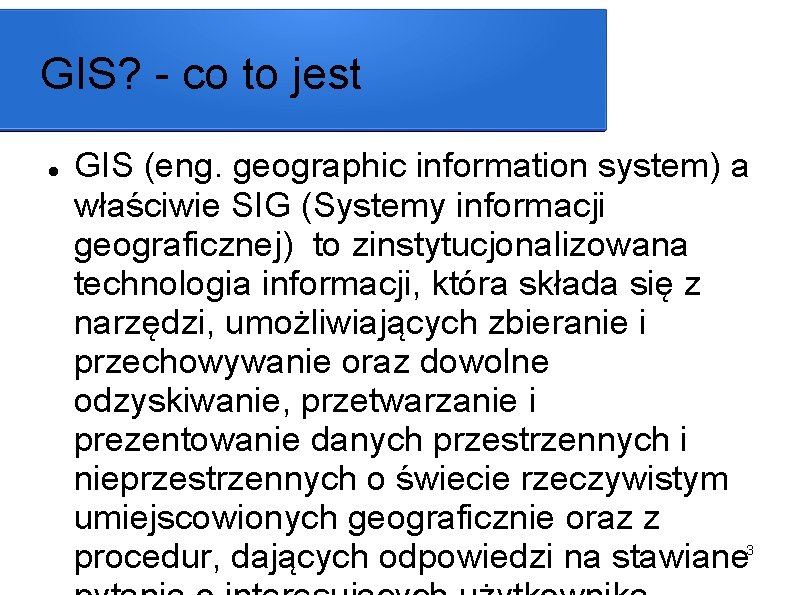 GIS? - co to jest GIS (eng. geographic information system) a właściwie SIG (Systemy