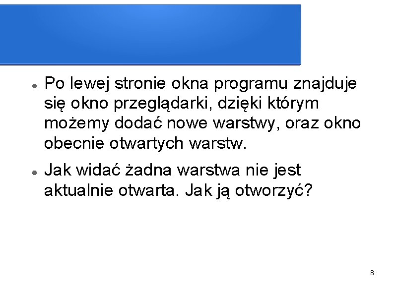  Po lewej stronie okna programu znajduje się okno przeglądarki, dzięki którym możemy dodać