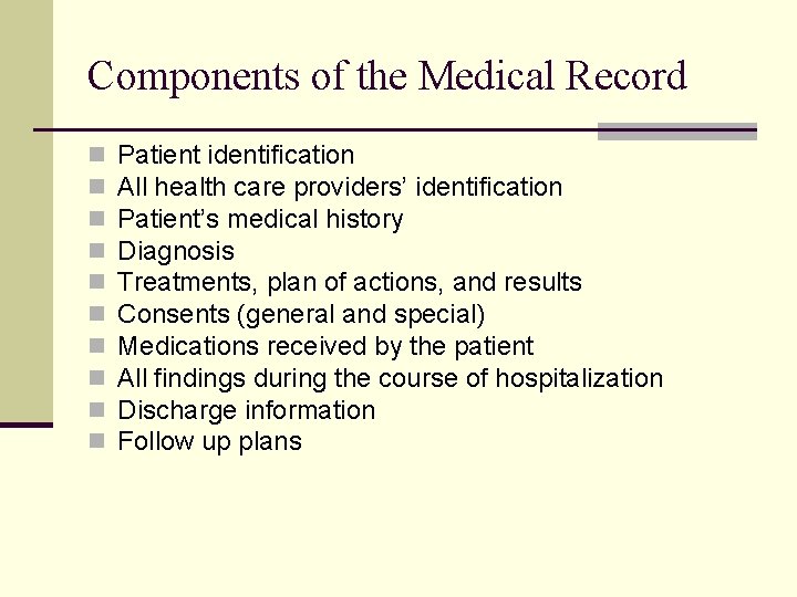 Components of the Medical Record n n n n n Patient identification All health