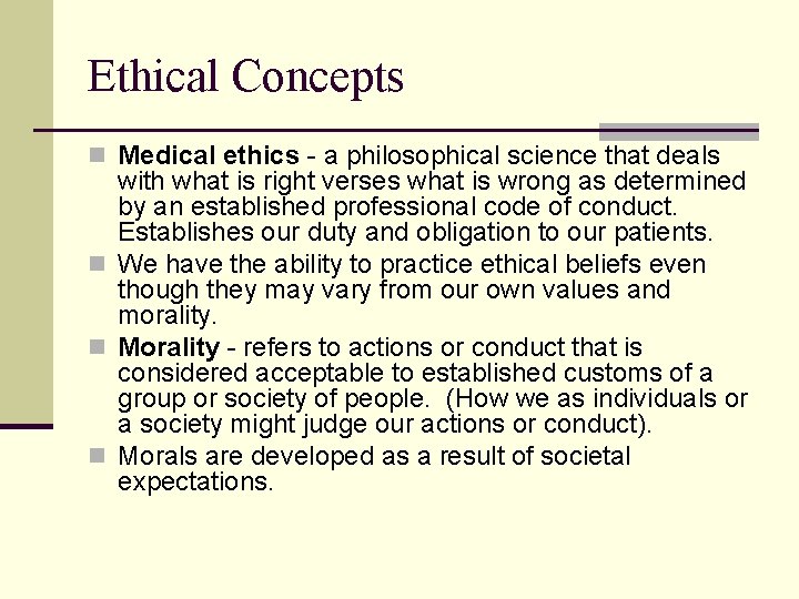 Ethical Concepts n Medical ethics - a philosophical science that deals with what is