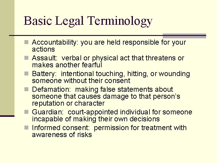 Basic Legal Terminology n Accountability: you are held responsible for your n n n