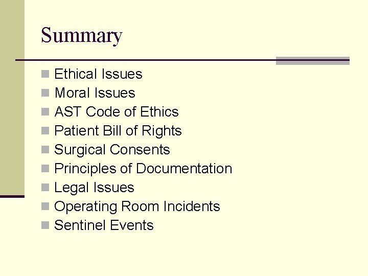 Summary n n n n n Ethical Issues Moral Issues AST Code of Ethics