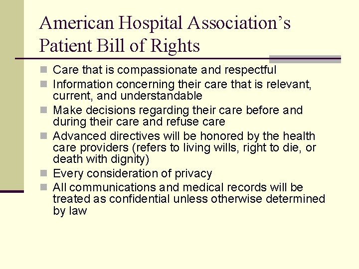 American Hospital Association’s Patient Bill of Rights n Care that is compassionate and respectful