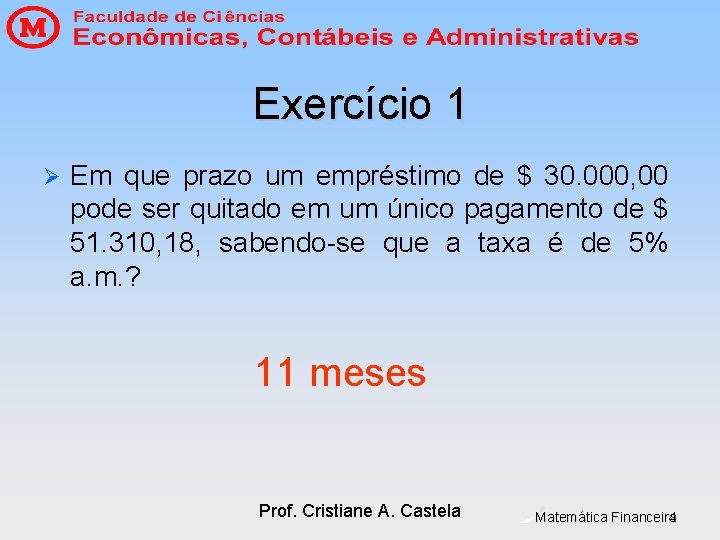 Exercício 1 Ø Em que prazo um empréstimo de $ 30. 000, 00 pode Exercício 1 Ø Em que prazo um empréstimo de $ 30. 000, 00 pode
