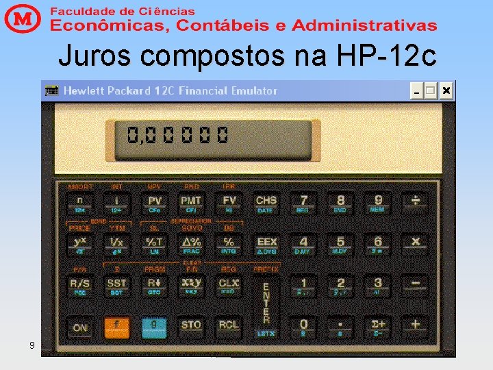 Juros compostos na HP-12 c 9 Juros compostos na HP-12 c 9