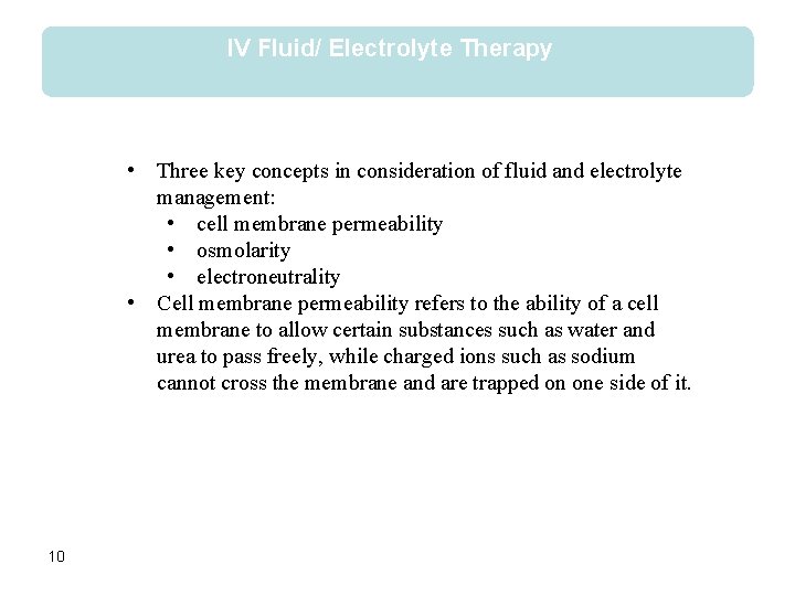 IV Fluid/ Electrolyte Therapy • Three key concepts in consideration of fluid and electrolyte