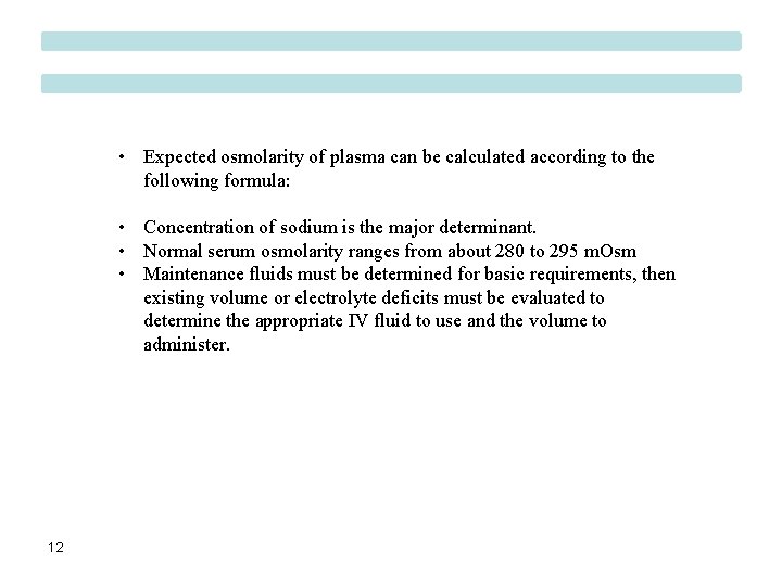  • Expected osmolarity of plasma can be calculated according to the following formula: