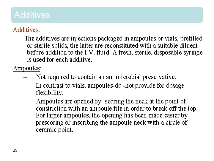 Additives: The additives are injections packaged in ampoules or vials, prefilled or sterile solids,