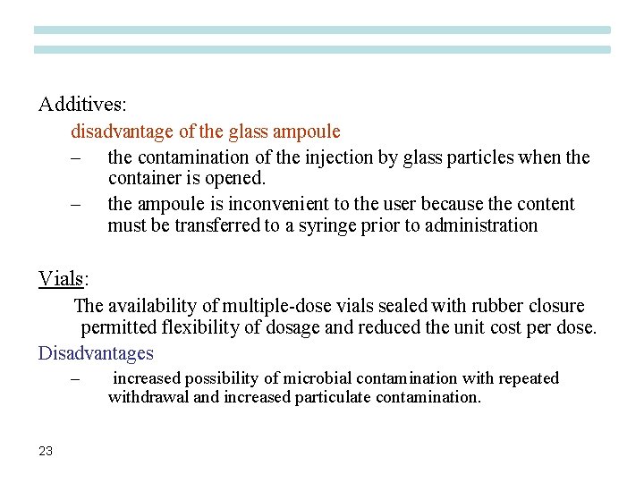 Additives: disadvantage of the glass ampoule – the contamination of the injection by glass