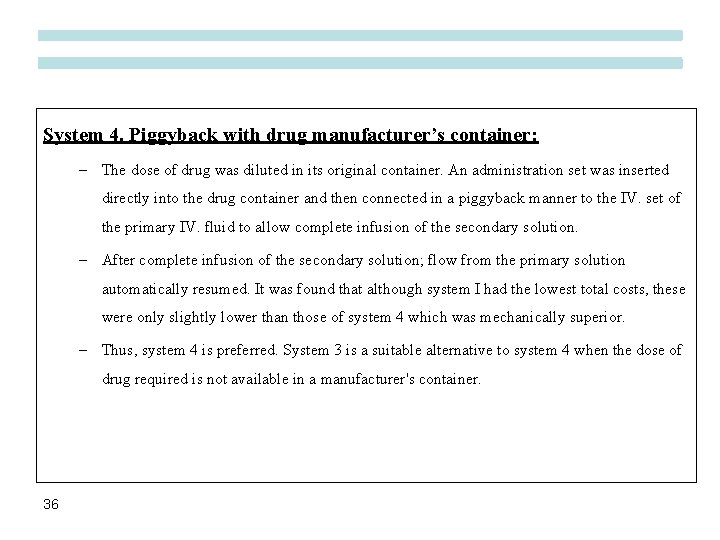 System 4. Piggyback with drug manufacturer’s container: – The dose of drug was diluted