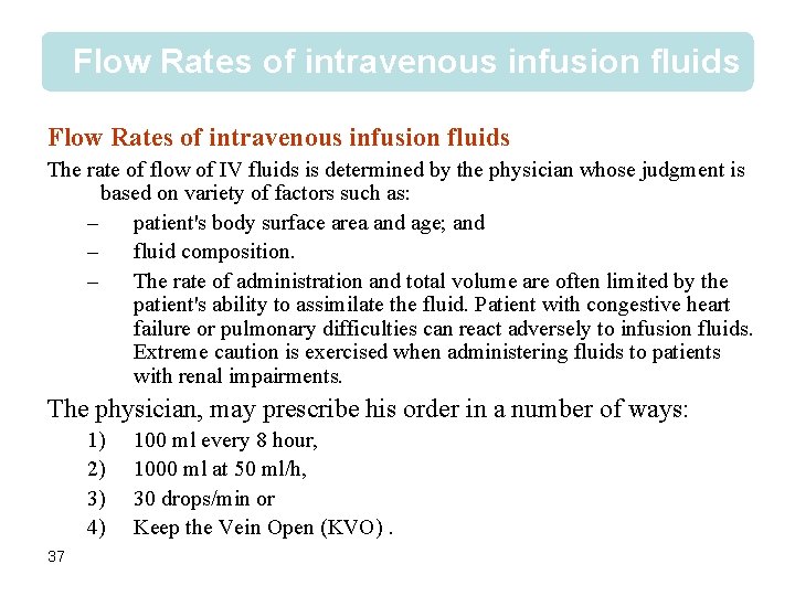 Flow Rates of intravenous infusion fluids The rate of flow of IV fluids is
