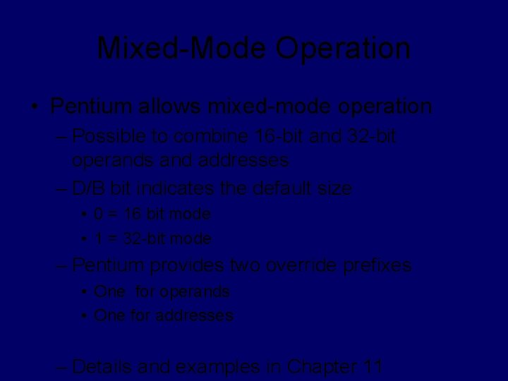 Mixed-Mode Operation • Pentium allows mixed-mode operation – Possible to combine 16 -bit and