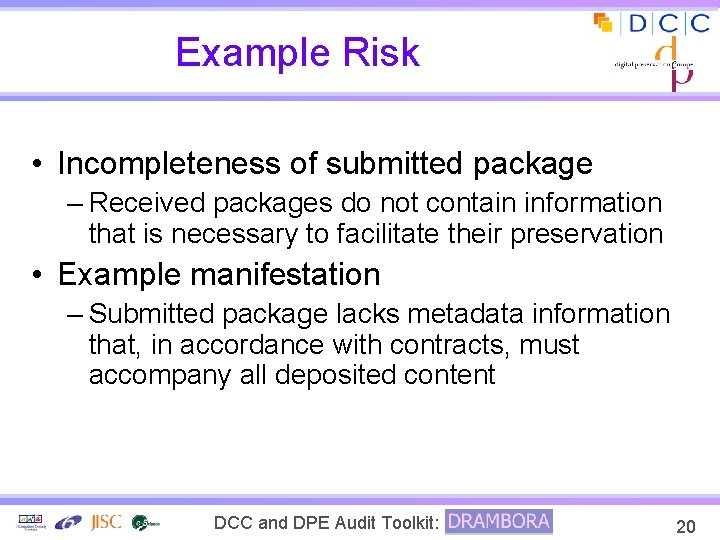 Example Risk • Incompleteness of submitted package – Received packages do not contain information