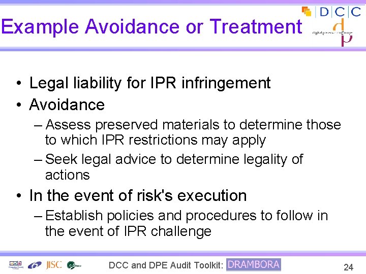 Example Avoidance or Treatment • Legal liability for IPR infringement • Avoidance – Assess